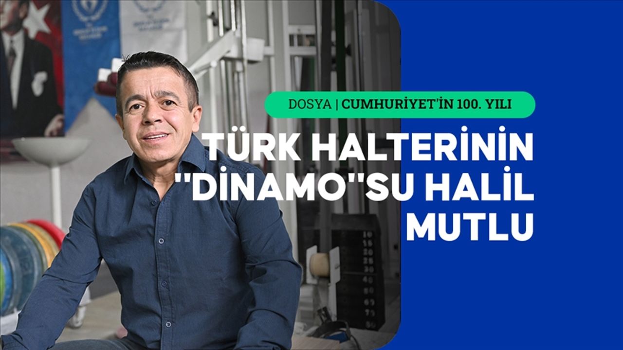 Türk halterinin "Dinamo"su Halil Mutlu