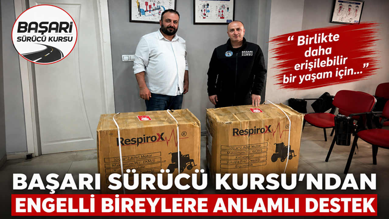 Başarı Sürücü Kursu’ndan engelli bireylere anlamlı destek