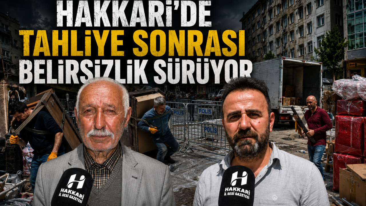 Hakkari’de tahliye sonrası belirsizlik sürüyor
