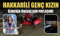 Hakkarili genç kızın ölmeden önceki son paylaşımı