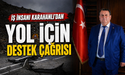 İş insanı Karahanlı’dan yol için destek açıklaması