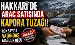 Hakkari’de araç ilanı tuzağı büyüyor
