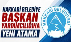 Hakkari Belediye Başkan Yardımcılığına yeni atama