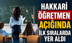 Hakkari öğretmen açığında ilk sıralarda yer aldı