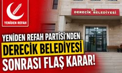 Yeniden Refah Partisi'nden Derecik ile ilgili önemli karar!