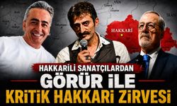 Hakkarili sanatçılardan Görür ile kritik Hakkari Zirvesi