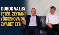 Duhok Valisi Eli Tetêr Yüksekova'da Zeydan'ı ziyaret etti
