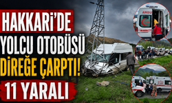 Hakkari'de yolcu otobüsü direğe çarptı: 11 yaralı