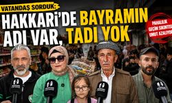 Vatandaş Sorduk: “Hakkari’de Bayramın Adı Var, Tadı Yok”
