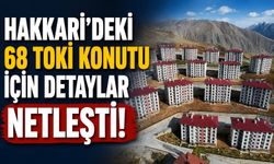 Hakkari’deki 68 TOKİ konutu için detaylar netleşti