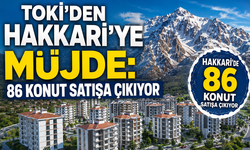 TOKİ'den Hakkari'ye müjde: 86 konut satışa çıkıyor
