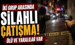 İki grup arasında silahlı çatışma: Ölü ve yaralılar var
