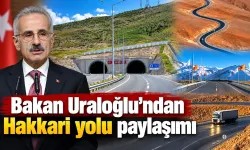 Bakan Uraloğlu'ndan Hakkari yolu paylaşımı