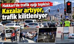 Hakkari’de trafik ışığı tepkisi: Kazalar artıyor, trafik kilitleniyor