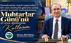 Başkan Büyüksu’dan Muhtarlar Günü mesajı
