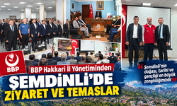 BBP Hakkari İl Yönetiminden Şemdinli’de temaslar