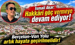 Aktivist Akar: Hakkari göç vermeye devam ediyor!