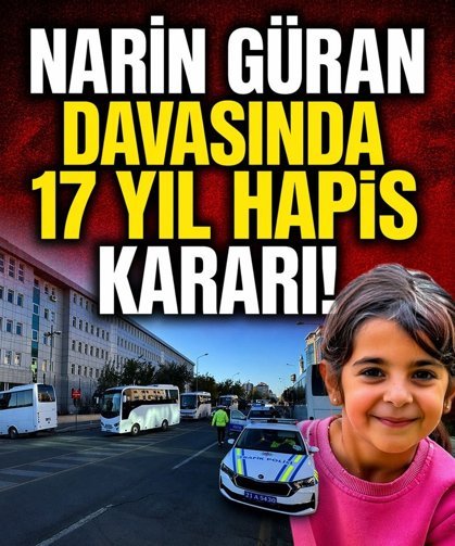 Narin Güran davasında 17 yıl hapis kararı