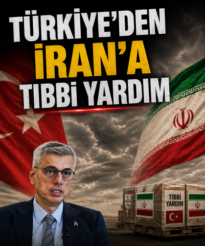 Türkiye’den İran’a tıbbi yardım
