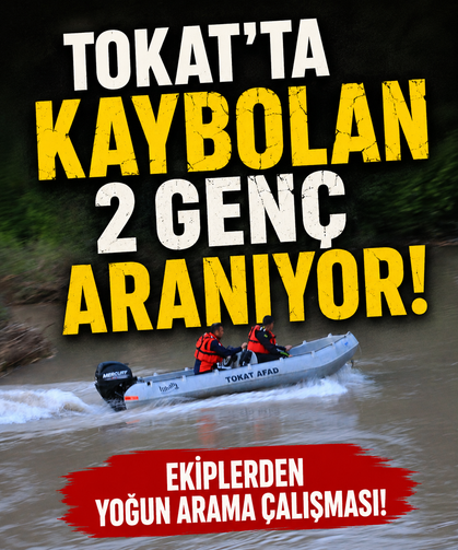Tokat’ta kaybolan 2 genç aranıyor