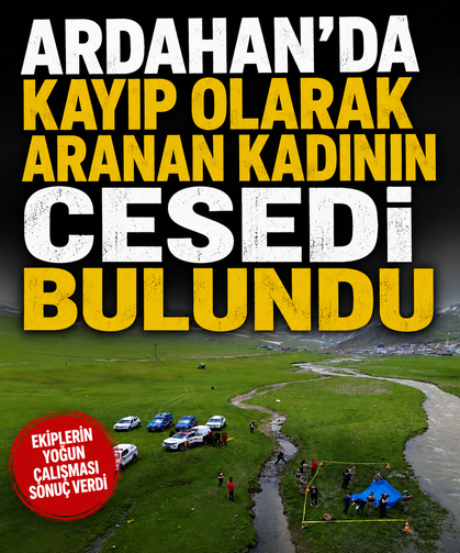 Ardahan'da kayıp olarak aranan kadının cesedi bulundu