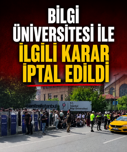 Bilgi Üniversitesi ile ilgili karar iptal edildi
