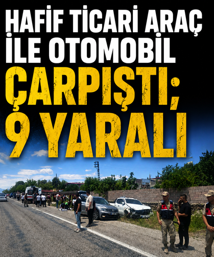 Hafif ticari araç ile otomobil çarpıştı; 9 yaralı