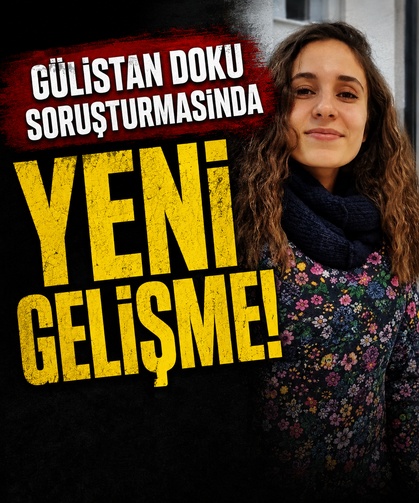 Gülistan Doku soruşturmasında yeni gelişme