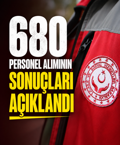 680 personel alımının sonuçları açıklandı