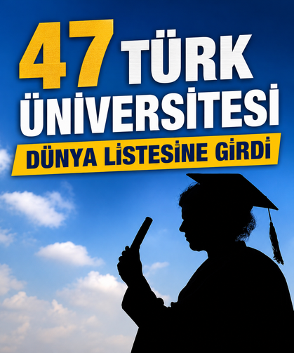 47 Türk üniversitesi dünya listesine girdi