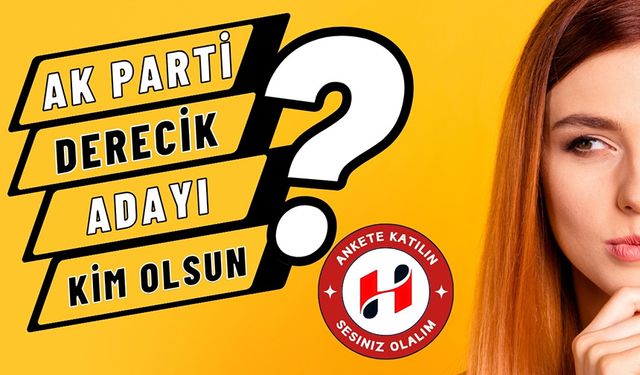 AK Parti Derecik Adayı Kim Olsun?