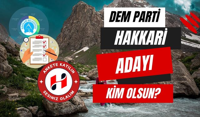 DEM Parti Hakkari Adayı Kim Olsun?