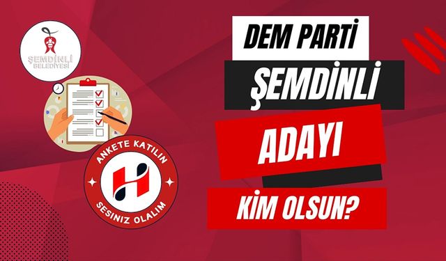 DEM Parti Şemdinli Adayı Kim Olsun?