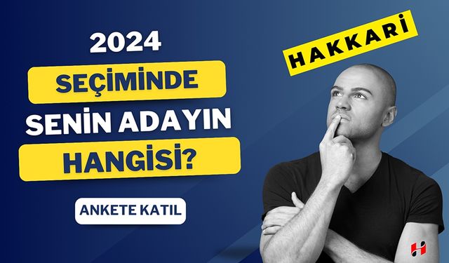 Hakkari Belediye Başkanı Kim Olur?