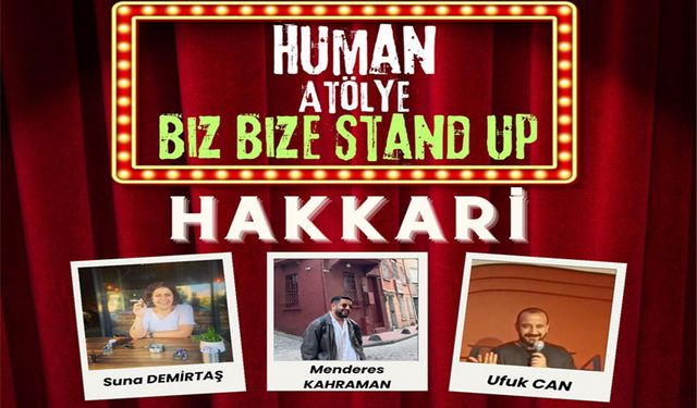 “Human Atölye Biz Bize Stand Up” Hakkari'de sahne alacak