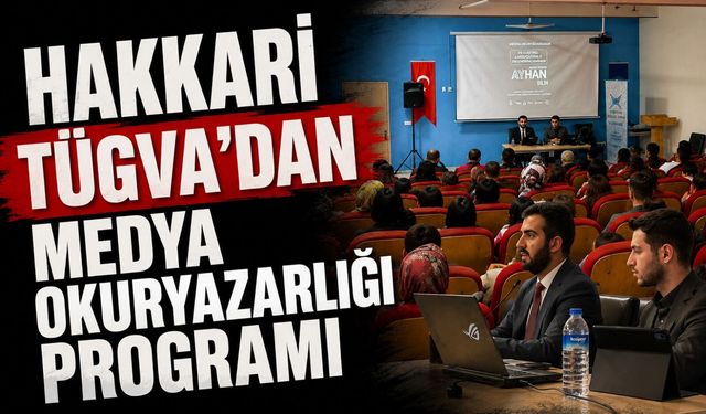 Hakkari TÜGVA'dan Medya Okuryazarlığı programı