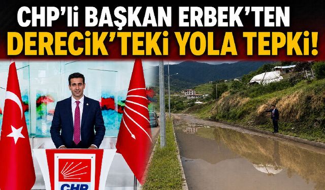 Başkan Erbek’ten Derecik’teki suyla kapanan yola tepki!