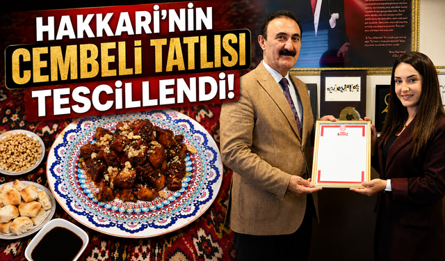 Hakkari’nin “Cembeli Tatlısı” tescillendi