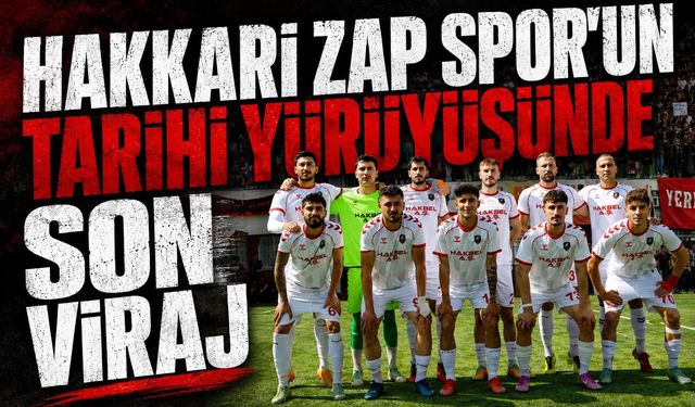 Hakkari Zap Spor’un tarihi yürüyüşünde son viraj