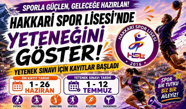 Hakkari Spor Lisesi’nde Yetenek Sınavı başvuruları başladı