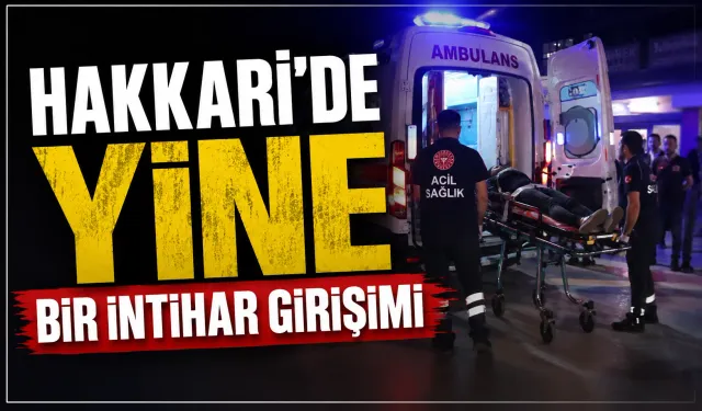 Hakkari'de yine bir intihar girişimi