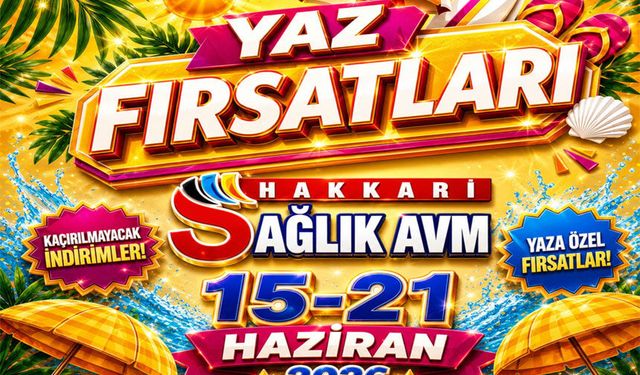 Hakkari Sağlık AVM’den yaz frsatları kampanyası