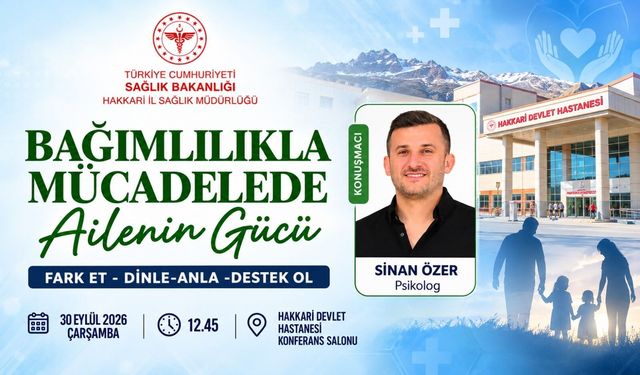 Hakkari’de “Bağımlılıkla Mücadelede Ailenin Gücü” ele alınacak