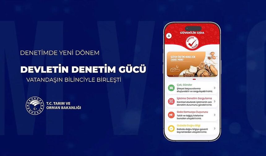 'Güvenilir Gıda' mobil uygulaması kullanıma sunuldu