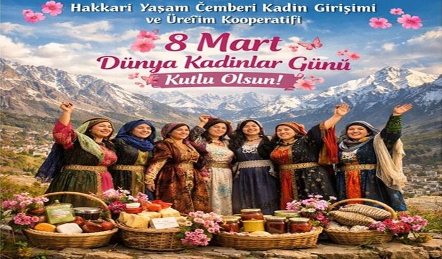 Hakkari Yaşam Çemberi Kooperatifi’nden 8 Mart mesajı!