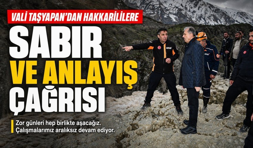 Vali Taşyapan Hakkarililerden sabır ve anlayış istedi