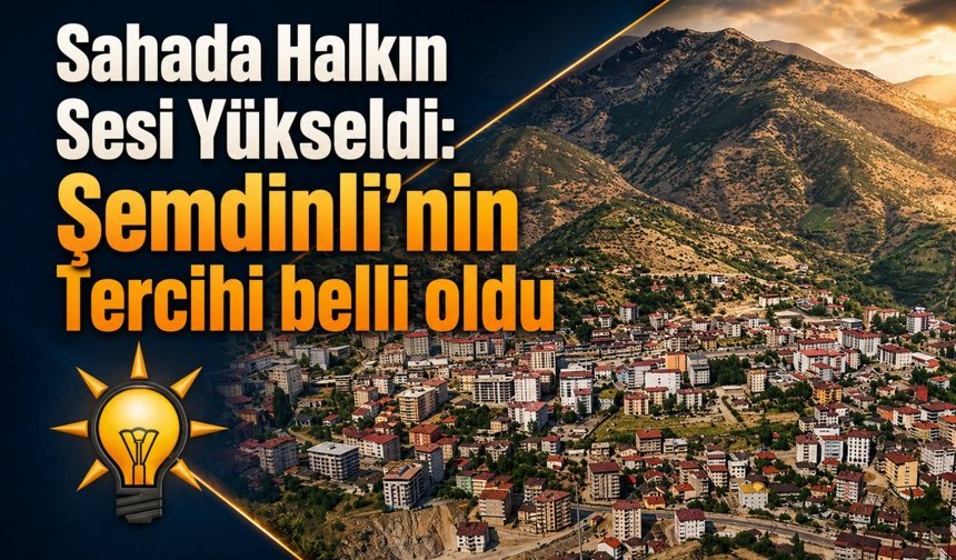 Sahada halkın sesi yükseldi: Şemdinli’nin tercihi belli oldu