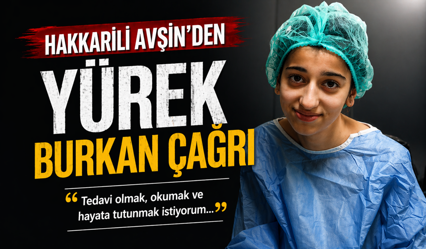Hakkarili Avşin’den yürek burkan çağrı
