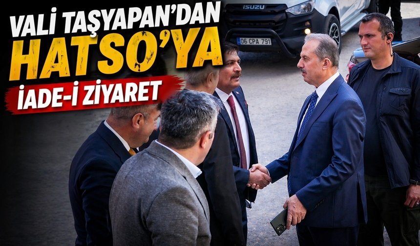 Vali Taşyapan'dan HATSO'ya iade-i ziyaret
