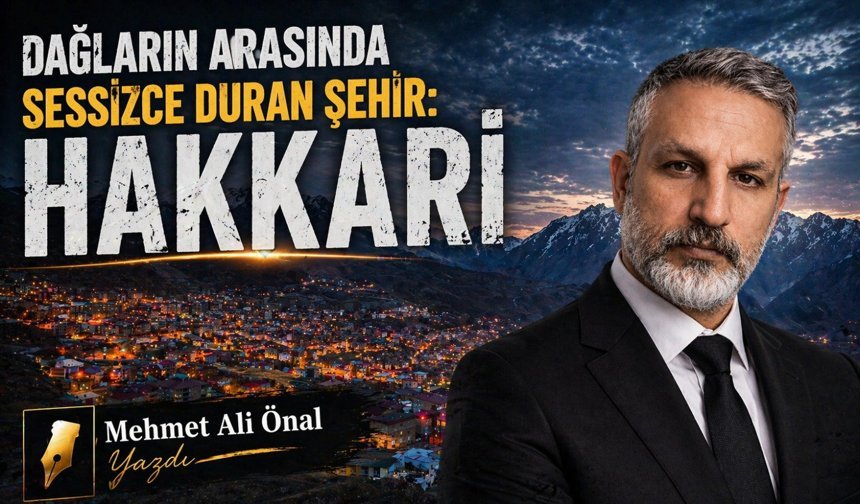 Dağların arasında sessizce duran şehir: Hakkari